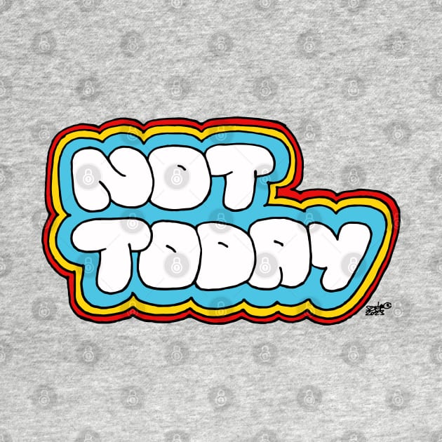 Not today by kataszep